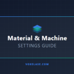Material & Machine Settings Guide (3D Print, Laser, CNC) | Voxelase